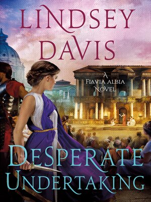 cover image of Desperate Undertaking--A Flavia Albia Novel